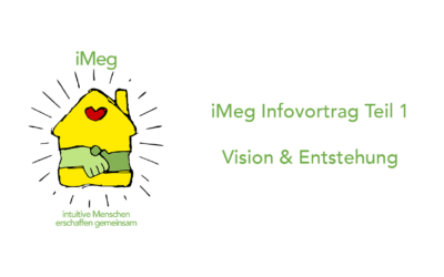 iMeg Infovortrag online – Teil 1/3 Vision & Entstehung